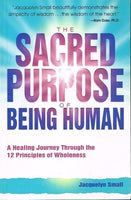 The sacred purpose of being human Jacquelyn Small