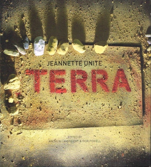 Terra Jeannette Unite edited by Andrew Lamprecht & Ivor Powell
