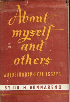 About myself and others autobiographical essays by Dr H Sonnabend (scarce)