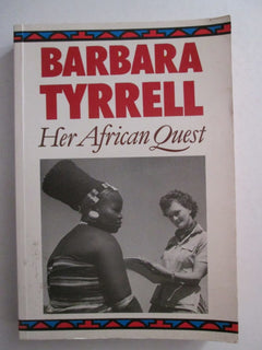 Barbara Tyrrell her African quest (signed)