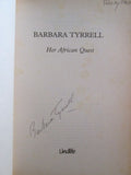 Barbara Tyrrell her African quest (signed)