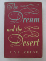 The dream and the desert Uys Krige (1st edition)