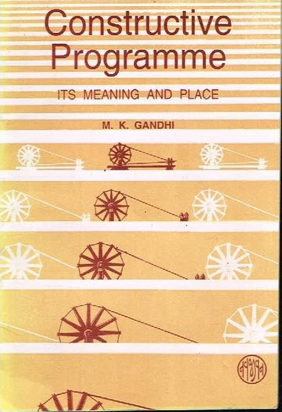 Constructive programme its meaning and place M K Gandhi