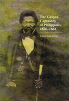 The Griqua Captaincy of Philippolis 1826-1861 Karel Schoeman