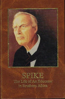 Spike the life of an educator in Southern Africa Michael Barnard Ellard Whiley