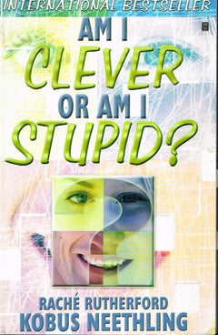 Am I clever or am I stupid ? Rache Rutherford Kobus Neethling