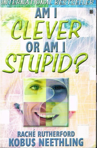Am I clever or am I stupid ? Rache Rutherford Kobus Neethling