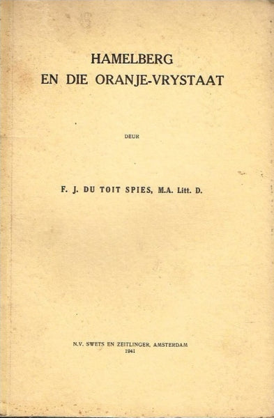 Hamelberg en die Oranje-Vrystaat deur F J du Toit Spies, M.A.Litt.D. (scarce)