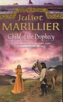 Child of the prophesy Juliet Marillier
