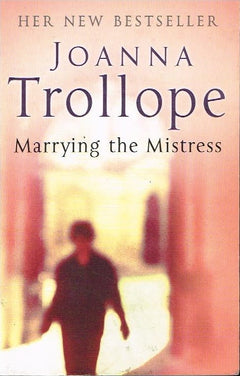 Marrying the mistress Joanna Trollope
