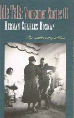 Idle talk Voorkamer stories (1) Herman Charles Bosman