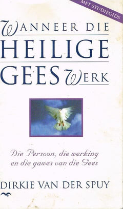 Wanneer die heilige gees werk Dirkie van der Spuy