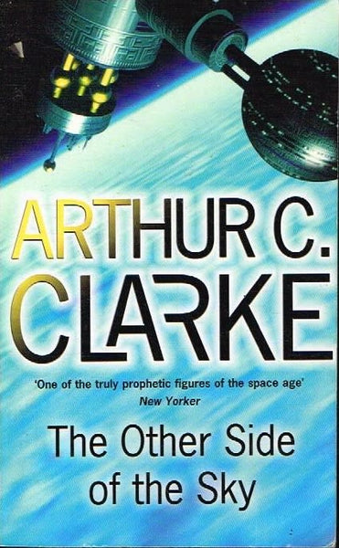 The other side of the sky Arthur C Clarke