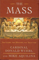 The Mass Cardinal Donald Wuerl and Mike Aquilina