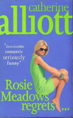 Rosie Meadows regrets ... Catherine Alliott