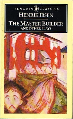 The master builder and other plays Henrik Ibsen