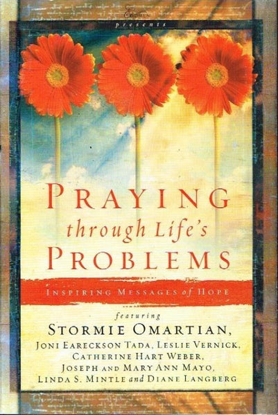 Praying through life's problems featuring Stormie Omartian and other extraordinary women