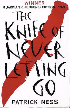 The knife of never letting go Patrick Ness