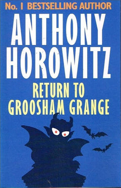 Return to Groosham Grange Anthony Horowitz