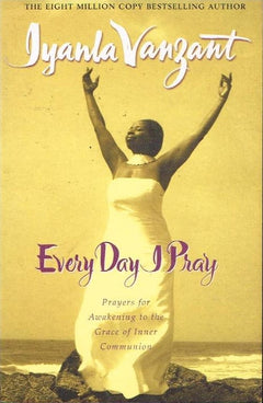 Every day I pray Iyanla Vanzant