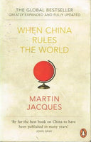 When China rules the world Martin Jacques