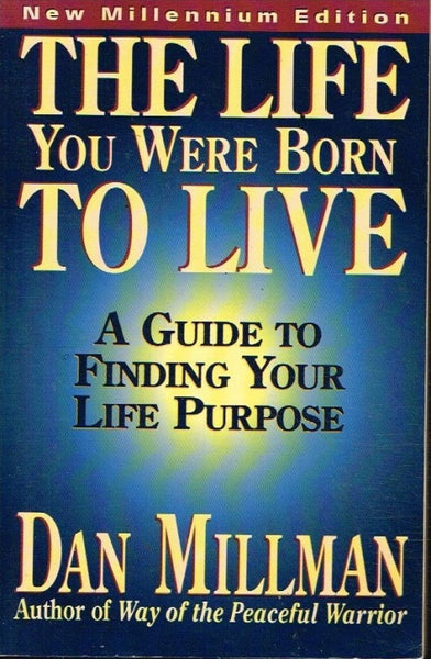 The life you were born to live Dan Millman