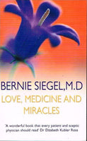 Love,medicine and miracles Bernie Siegel,M.D.