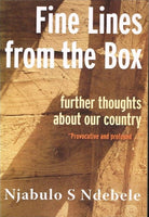 Fine lines from the box further thoughts about our country Njabulo S Ndebele