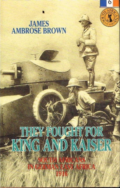 They fought for King and Kaiser James Ambrose Brown