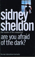 Are you afraid of the dark ? Sidney Sheldon