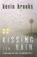 Kissing the rain Kevin Brooks