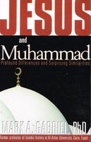 Jesus and Mohammad profound differences and surprising similarities Mark A Gabriel Ph.D.