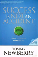Success is not an accident Tommy Newberry