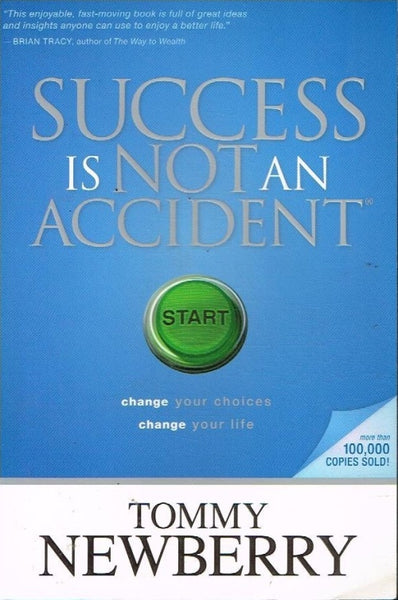 Success is not an accident Tommy Newberry