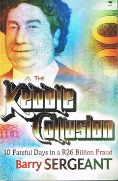 The Kebble collusion Barry Sergeant