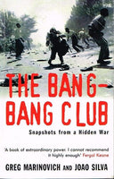 The bang-bang club Greg Marinovich and Joao Silva