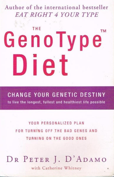 The genotype diet Dr Peter J D'Adamo