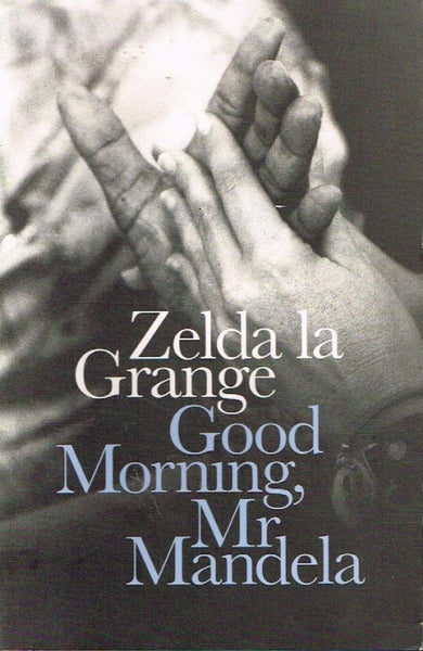 Good morning Mr Mandela Zelda la Grange