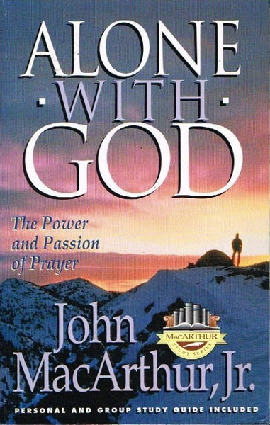 Alone with God John MacArthur Jr