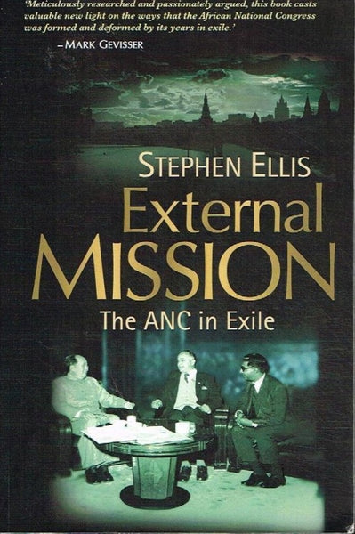 External mission the ANC in exile Stephen Ellis