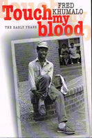Touch my blood the early years Fred Khumalo
