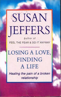 Losing a love, finding a life Susan Jeffers