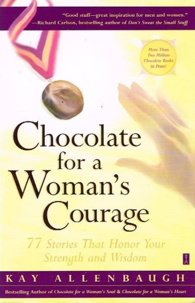 Chocolate for a woman's courage Kay Allenbaugh
