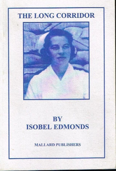 The long corridor Isobel Edmonds (signed)