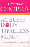 Ageless body, timeless mind Deepak Chopra