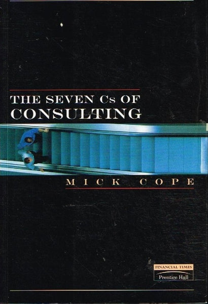 The seven Cs of consulting Mick Cope