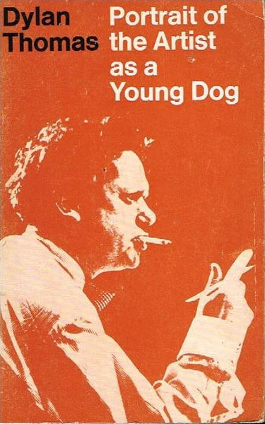 Portrait of the artist as a young dog Dylan Thomas