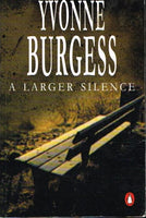 A larger silence Yvonne Burgess