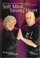 Still mind, strong heart Dr Bernard Levinson Mike Lipkin