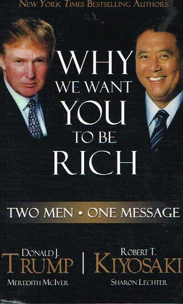 Why we want you to be rich Donald Trump Robert Kiyosaki